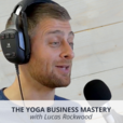 Yoga Business Mastery | for Teachers & Studio Owners show