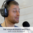 Yoga Business Mastery | for Teachers &amp; Studio Owners show