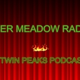 Deer Meadow Radio - A Twin Peaks Podcast show