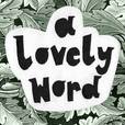 A Lovely Word Podcast show