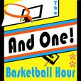 "And One!" Basketball Hour show