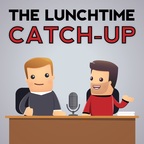 The Lunchtime Catch Up show