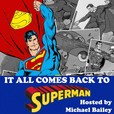 It All Comes Back To Superman show