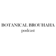 Botanical Brouhaha Podcast show