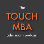 The Touch MBA Admissions Podcast show