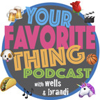 Your Favorite Thing with Wells & Brandi show