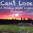 Can't Lose - A Friday Night Lights Podcast show