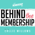 Behind The Membership with Callie Willows show