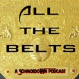 All The Belts: A Schmoedown Podcast show