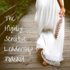 The Highly Sensitive Leadership Podcast show