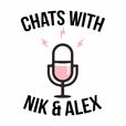 Chats with Nik &amp; Alex show