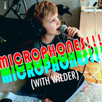 Microphones!!! (with Wilder) show