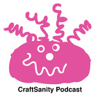 The CraftSanity Podcast show