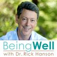 Being Well with Dr. Rick Hanson show