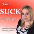 Don't Suck as a Boss show