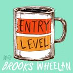 Entry Level with Brooks Wheelan show