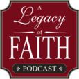 A Legacy of Faith | parenting, marriage, family, homeschool, Christian, Bible show