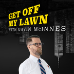 Get Off My Lawn Podcast w/ Gavin McInnes show