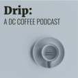 Drip: A DC Coffee Podcast show