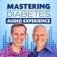 Mastering Diabetes Audio Experience show