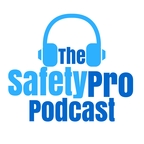 The SafetyPro Podcast - Helping you manage workplace safety one episode at a time! show