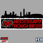 Necessary Roughness show