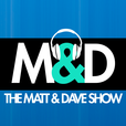 The Matt and Dave Show show