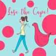 Lose the Cape! Moms who want to change the world show