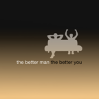 The Better Man The Better You show