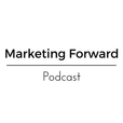 Marketing Forward Podcast show