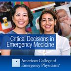 ACEP Critical Decisions in Emergency Medicine show