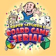 Flip Florey's Super Saturday Board Game Serial | A podcast about the fun in BoardGames show