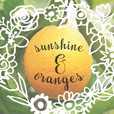 sunshine + oranges show