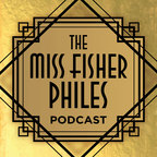 The Miss Fisher Philes Podcast show