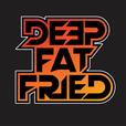 Deep Fat Fried show