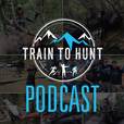 Train to Hunt Podcast show