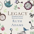 Legacy Homeschool Reflections Podcast show