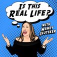 Is This Real Life? With Mandy Slutsker show
