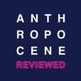 The Anthropocene Reviewed show