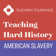 Teaching Hard History: American Slavery show