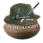 15 Questions With An Archeologist show