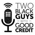 Financially CLEAN-Two Black Guys With Good Credit show