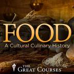 Food: A Cultural Culinary History Podcast - The Great Courses show