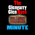 The Glengarry Glen Ross Minute show