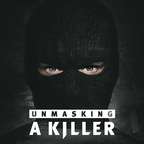 Unmasking A Killer show