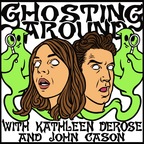 Ghosting Around with Kathleen DeRose and John Cason show