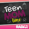 Teen Mom Time - Radar Online's Teen Mom Recaps show