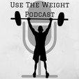 Use the Weight Podcast show