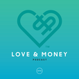 The Love & Money Podcast show