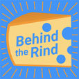 Behind the Rind: The Story &amp; Science of Cheese show